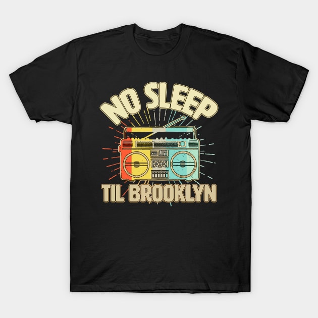 Retro No Sleep Till Brooklyn T-Shirt by vouch wiry